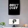 DONT QUIT POSTER
